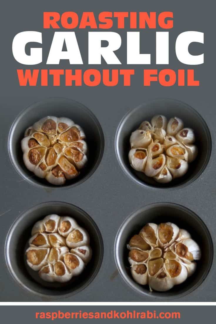 Roasting Garlic Without Foil Raspberries and Kohlrabi